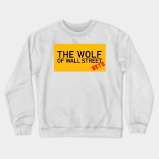 The Wolf of Wall Street Bets Crewneck Sweatshirt